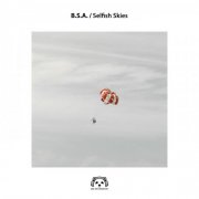 B.S.A. - Selfish Skies (2025)