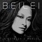 Beilei - In Between Two Worlds (2013)