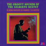 Gilberto Sextet – The Groovy Sounds Of The Gilberto Sextet (1968)