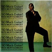 Wes Montgomery - So Much Guitar! (1961) [1988] CD-Rip