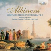 Stefan Schilli, Giovanni Deangeli, Tanja Becker-Bender, Stuttgart Chamber Orchestra, European Chamber Soloists, Nicol Matt - Albinoni: Complete Oboe Concertos (2016)