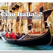 VA - Ciao Italia! 2: The Ultimate Italian Collection [4CD Box Set] (2012)