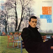 Robert Goulet - Without You (2025)