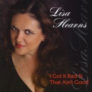 Lisa Hearns - I Got It Bad And That Ain't Good (2008)