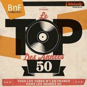 VA - Le Top des années 50 (Tous les tubes n°1 en France dans les années 50) (2015) [Hi-Res]