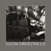 Krzysztof Suchodolski - SUCHA ORKIESTRA_2.0 (2021)