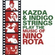 Kazda & Indigo Strings - Kazda & Indigo Strings Play the Music of Nino Rota (Acoustic) (2023)