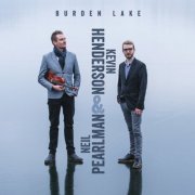 Neil Pearlman, Kevin Henderson - Burden Lake (2022)