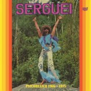 Serguei - Psicodélico 1966-1975 (2013)