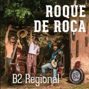 B2 Regional - Roque de Roça (2026) [Hi-Res]