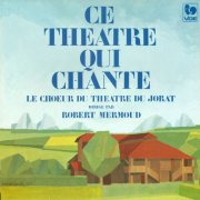 Choeur du Théâtre du Jorat - Ce Théâtre qui Chante (2024) [Hi-Res]