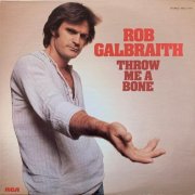 Rob Galbraith - Throw Me A Bone (1976)