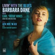 Barbara Dane - ''Livin' With The Blues''. Barbara Dane With Earl Fatha Hines And His Orchestra Plus ''On My Way'' With Kenny Kenny Whitson Quartet (2013) flac