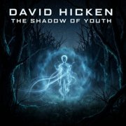 David Hicken - The Shadow Of Youth (2026)