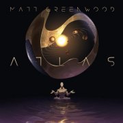 Matt Greenwood - Atlas (2023)