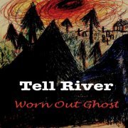 Tell River - Worn out Ghost (2020)