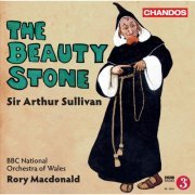 BBC National Chorus of Wales, BBC National Orchestra of Wales, Rory Macdonald - Sullivan: The Beauty Stone (2013) [Hi-Res]