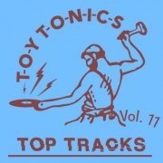 VA - Toy Tonics Top Tracks Vol. 11 (2023)