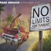 César Orozco & Kamarata Jazz - No Limits For Tumbao (2015) [Hi-Res]