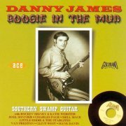 Danny James - Boogie In The Mud (2012)