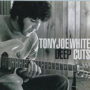 Tony Joe White - Deep Cuts (2008)