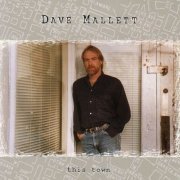 Dave Mallett - This Town (1993)