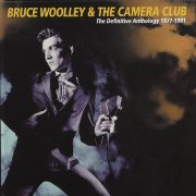 Bruce Woolley & The Camera Club - The Definitive Anthology (2024)