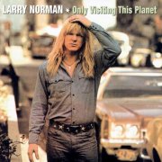 Larry Norman - Only Visiting This Planet (1972)