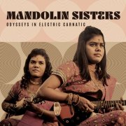 Mandolin Sisters - Mandolin Sisters: Odysseys in Electric Carnatic (2025) [Hi-Res]