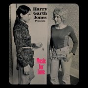 Mattias Uneback - Harry Garth Jones Presents Music for Love (2025)