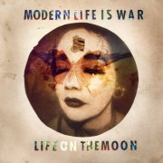 Modern Life Is War - Life On The Moon (2025) Hi-Res