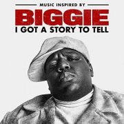 The Notorious B.I.G. - Music Inspired By Biggie: I Got A Story To Tell (2021)