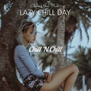 VA - Lazy Chill Day: Chillout Your Mind (2021)