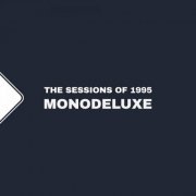 Monodeluxe - The Sessions Of 1995 (2020)