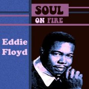 Eddie Floyd - Soul on Fire (2009)