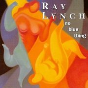 Ray Lynch - No Blue Thing (1992)