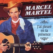 Marcel Martel - J'ai Pleuré En Ta Présence (2010) FLAC