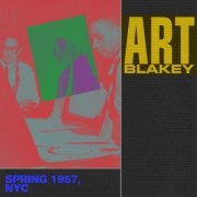 Art Blakey - Spring 1957, NYC (2021)