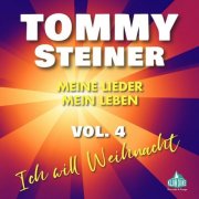 Tommy Steiner - Meine Lieder, mein Leben, Vol. (4) (Ich will Weihnacht) (2025)