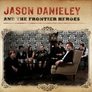 Jason Danieley - Jason Danieley and the Frontier Heroes (2017)