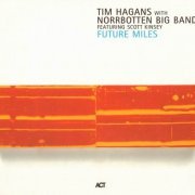 Tim Hagans with Norrbotten Big Band - Future Miles (2002) CD Rip