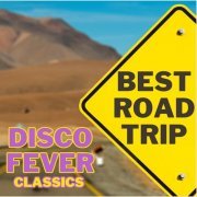 Various Artists – BEST ROAD TRIP DISCO FEVER Classics (2023)