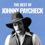 Johnny Paycheck - The Best Of Johnny Paycheck (2025)