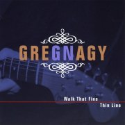 Greg Nagy - Walk That Fine Thin Line (2009)
