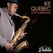 Ike Quebec - Soft Meridian (Remastered) (2025) [Hi-Res]