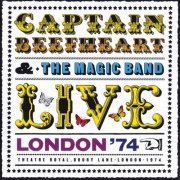 Captain Beefheart & The Magic Band - Live in London - Drury Lane '74 (2006)