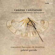 Rencontres Baroques de Montfrin, Gabriel Garrido - Vanitas vanitatum: Transience in 17th Century Italian Music (2025) [Hi-Res]