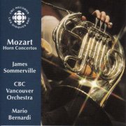 James Sommerville, CBC Vancouver Orchestra and Mario Bernardi - Mozart: Horn Concertos (2000)