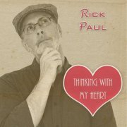 Rick Paul - Thinking with My Heart (2022)
