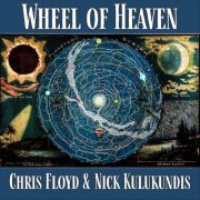 Chris Floyd and Nick Kulukundis - Wheel of Heaven 20th Anniversary Edition (2025)